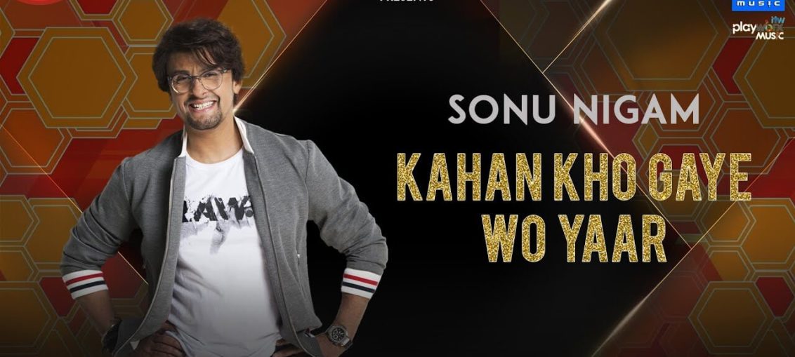 Kahan Kho Gaye Wo Yaar by sanu nigam friendship day special