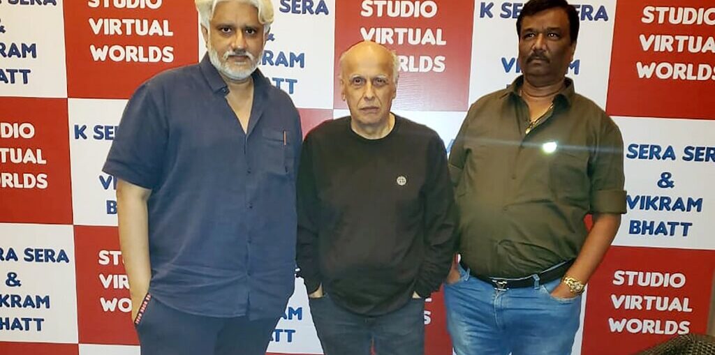 K Sera Sera and Vikram Bhatt’s Virtual Production Technology all set to change the dynamics of Film Making